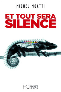 Et tout sera silence - Moatti Michel