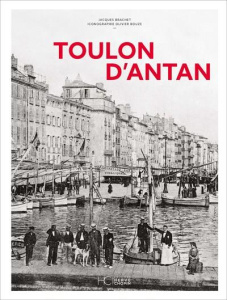 Toulon d'antan - Brachet Jacques ; Bouze Olivier