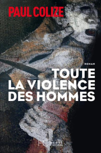 Toute la violence des hommes - Colize Paul
