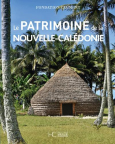 Le patrimoine de la Nouvelle-Calédonie - COLLECTIF
