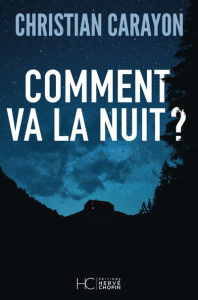 Comment va la nuit ? - Carayon Christian