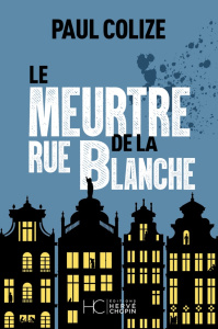 Le meurtre de la rue Blanche - Colize Paul