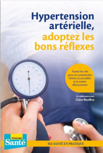 Hypertension artérielle, adoptez les bons réflexes - Reuillon Claire