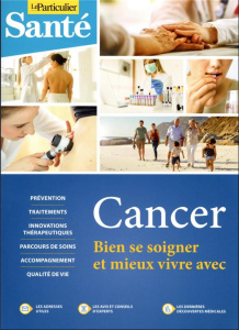Cancer, bien se soigner et mieux vivre avec - Gantier Jean-Léon ; Saugeras Arnaud
