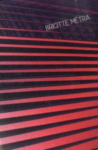 Brigitte Métra. Edition bilingue français-anglais - Leloup Michèle ; Magrou Rafaël ; Métra Brigitte