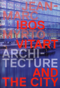 Architecture and the City. Edition bilingue français-anglais - Ibos Jean-Marc ; Vitart Myrto ; Boudet Dominique ;