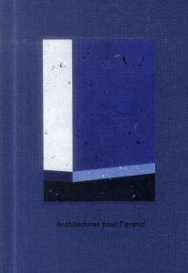 Architectures pour l'avenir. Edition bilingue français-anglais - Sarano Florence