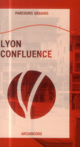 Lyon Confluence. Edition bilingue français-anglais - Désveaux Delphine