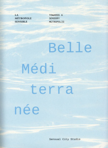 Belle Méditerranée. La métropole sensible, Edition bilingue français-anglais - MARCHETTI/FERRIER