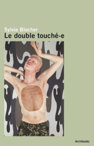 Le double touché-e. Edition bilingue français-anglais - Blocher Sylvie ; Benayoun Maud