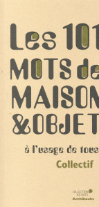Les 101 mots de maison & objet à l'usage de tous. Edition bilingue français-anglais - COLLECTIF