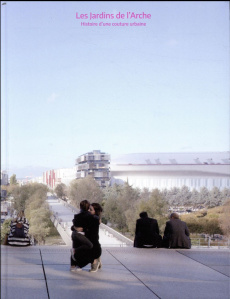 Les Jardins de l'Arche. Histoire d'une couture urbaine, Edition bilingue français-anglais - Picon-Lefebvre Virginie