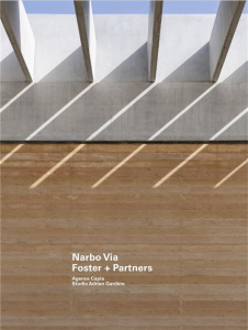 Narbo Via Foster Partners. Agence Capia, Studio Adrien Gardère - Calderoni Cléa ; Delga Carole ; Foster Norman ; Mo