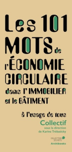 Les 101 mots de l'économie circulaire dans l'immobilier et le bâtiment - Trebaticky Karine