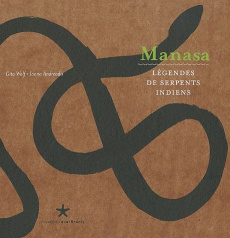 Manasa. Légendes de serpents indiens - Andréadis Ianna ; Wolf Gita ; Foch Elisabeth