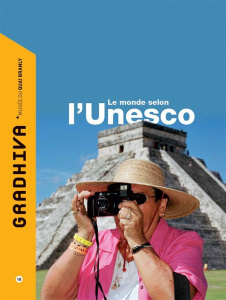 Gradhiva N° 18/2013 : Le monde selon l'Unesco - Berliner David ; Bortolotto Chiara