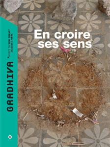Gradhiva N° 26/2017 : En croire ses sens - Cohen Anouk ; Kerestetzi Katerina ; Mottier Damien