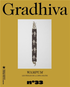 Gradhiva N° 33 : Wampum. Les perles de la diplomatie - Kasarhérou Emmanuel
