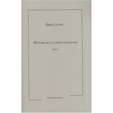 Histoire de le langue française. Tome 1 - Littré Emile