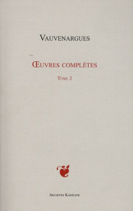 Oeuvres complètes. Tome 2 - Vauvenargues Luc de Clapiers de