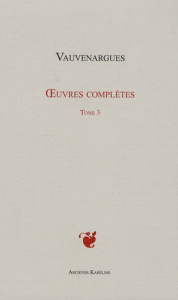 Oeuvres complètes. Tome 3 - Vauvenargues Luc de Clapiers de