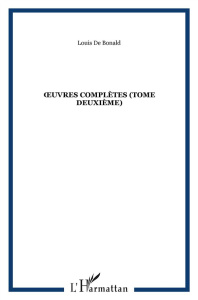 Oeuvres complètes. Tome 2 - Bonald Louis de