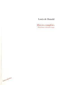 Oeuvres complètes. Tome 3 - Bonald Louis de