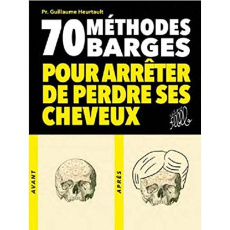 70 méthodes barges pour arrêter de perdre ses cheveux - Heurtault Guillaume