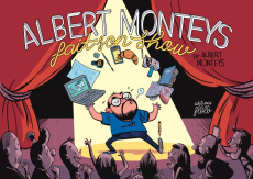 Albert Monteys fait son show - Monteys Albert ; Dupuis Thomas