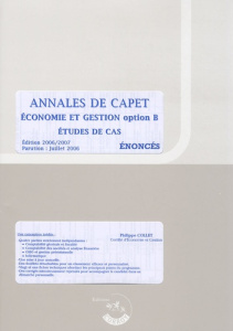 ANNALES DE CAPET OPTION B. ECONOMIE ET GESTION. ENONCE. POCHETTE. ETUDES DE CAS - COLLET PHILIPPE