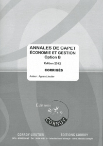 ANNALES DE CAPET OPTION ECONOMIE ET GESTION COMPTABLE CORRIGES. EDITION 2012 (PO - COLLET PHILIPPE