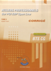 Ateliers professionnels BTS CG sur PGI EBP Open Line Tome 2. Corrigé, Edition 2020-2021 - Wipf Robert