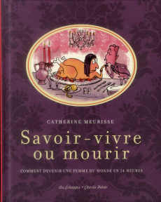 Savoir-vivre ou mourir - Meurisse Catherine