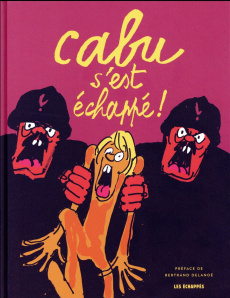 Cabu s'est échappé ! - CABU/DELANOE