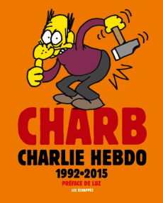 Charb. Charlie Hebdo 1992-2015 - CHARB/LUZ