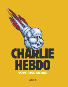 Charlie Hebdo. Tous aux abris ! Edition 2022 - COLLECTIF