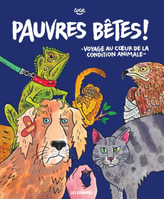 Pauvres bêtes ! Voyage au coeur de la condition animale - COCO