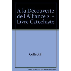 À la découverte de l'Alliance - livre du catéchiste - 2. Collection Paroles d'Alliance - Ader Bayeux et lisieux ; Ader Coutances