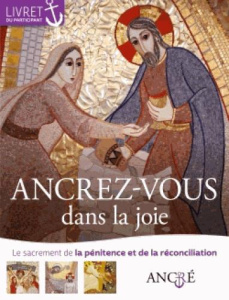 Ancrez-vous dans la joie. Le sacrement de la pénitence et la réconciliation, livret du participant - Defos du Rau Hyacinthe ; Allorant Hugues