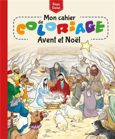 Mon cahier de coloriage Avent et Noël - Denel Régis