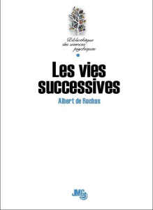 Les vies successives. Documents pour l'étude de cette question - Rochas d'Aiglun Albert de