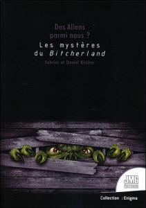 Des Aliens parmi nous ? Les mystères de Bitcherland - Kircher Fabrice ; Kircher Daniel
