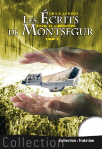 Les écrits de Montségur Tome 2 - Eveil et libération - Ladoux Odile