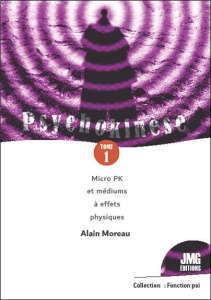 Psychokinèse. Tome 1, Micro PK et médiums à effets physiques - Moreau Alain