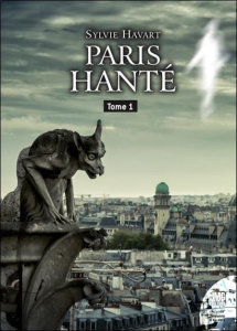 Paris hanté Tome 1 : Guide à l'usage des chasseurs de fantômes - Havart Sylvie