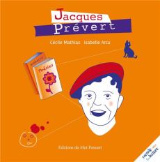Jacques Prévert. Raconte-moi ton histoire - Mathias Cécile ; Arca Isabelle