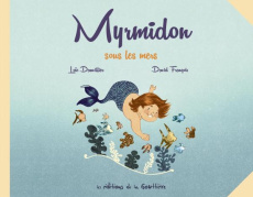 Myrmidon : Myrmidon sous les mers - Dauvillier Loïc ; François David
