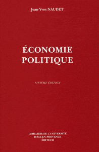 Economie politique. 6e édition revue et corrigée - Naudet Jean-Yves