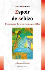 Espoir de schizo. Ouverture et progression possibles - Guillon Alexys