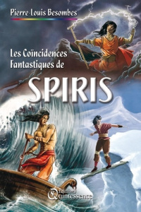 Les coïncidences fantastiques de spiris - Besombes Pierre-Louis